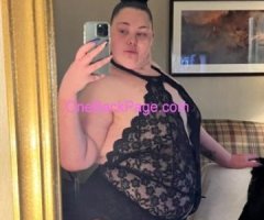 ❤??BBW Throat Queen?Leaving Tomorrow, Last Night Here✈⏱ Highly Reviewed? No Deposit Required❤??