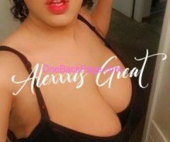 ??????Alexxxis B Great (0)(0)A Big Breast Lover's Fantasy!!?OUTCALL AVAILABLE NOW!!??????