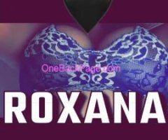 ?? ROXANA INCALL ONLY??