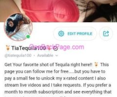 Tiatequila.NOT AVAILABLE TONIGHT! Just Video calls, and I have Content for sale on my ONLYFANS pages! Go Subscribe! Links ? below!