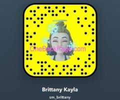 ?READY NOW? INCALL?OUTCALL ? CAR FUN?GFE?SERIOUS ONLY?...I charge facetime fun and show...i also sell hot ? content videos and pictures...text me on snapchat: Brittany Kayla