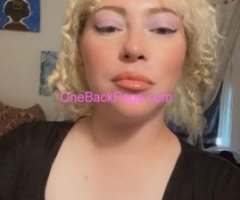 im a woman seeking men! PHAT A$$ PRETTY lBLONDE mmk by by VI chi cry ❤Let's have fun ?Fetish Friendly ?BBBJ?SQUITER