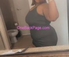 Sexy Juicy BBW!! NEW IN TOWN OUTCALL AND INCALL AVAILABLE
