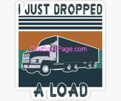 Cum Drop a Load Truck Driver Special