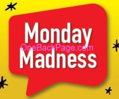 MONDAY MADNESS HOT-SPECIALS ( IN FALLON )