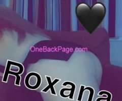 ?? ROXANA INCALL ONLY??