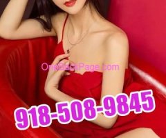 ??? New Sweet Asian LADY??? 918-508-9845 ? 100% Cute?I