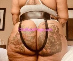 ?EARLY BIRD SPECIAL ? BLASIAN FREAK ?CERIFIED BBW ? ?FETISH friendly?GIANT BOOTY?