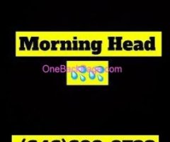 ??MORNING HEAD SPECIAL (60) -TSFLUFFY- HOSTING IN THE BRONX ?