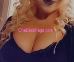 ♡♡Banging Blonde Bombshell!!! ♡♡ Unique, Real, Openminded, Kinky