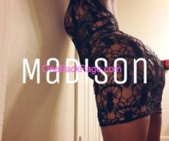 ?Incall Only?The Best is Here ????Catch me while i'm here?The One and Only..Madison?