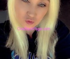 Hot Sexy Blue Eyed Blonde Ready To Entertain you!!!