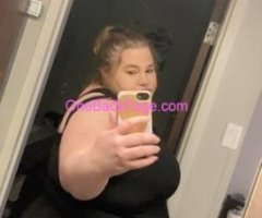 Freaky Friday!! Last night here!! BBW?Deepthroat Queen? Tight, Wet?Kitty?Grips the D?