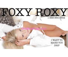 BBC, Cuckold, Giantess. You Want it, Foxy Roxy  Kinky XXX Phone Sex!
