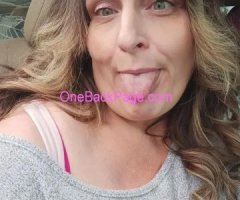 BBW MILF NOW AVAILABLE wet N Ready?????