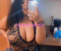 THICK EXOTUC BABE ?? OUT CALL SPECIAL ? LET ME CUM DRAIN YOU DADDY ??????????
