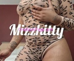 ?MIZZKITTY ? WITH THE PRETTY PUSSY ???AVAILABLE 24/7 CALL ME