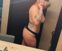 RED HEADED BABE?A1 PUSSY ?SEXY SID INTOWN? 2 GIRL MEETS ?OUT CALL AND INCALL ?FETISH FRIENDLY?AA FRIENDLY