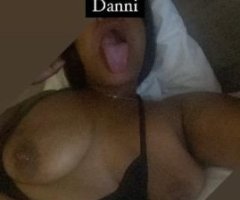 80QV/100HHR Specials.Cum in Danni's ? let me cream on your dick daddy??. in/outcall and carplay