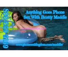 Get Explosive Phone Sex For Your First Phone SEX Experience! Call Maddie 888-859-5169